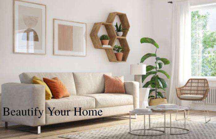 Beautify Your Home