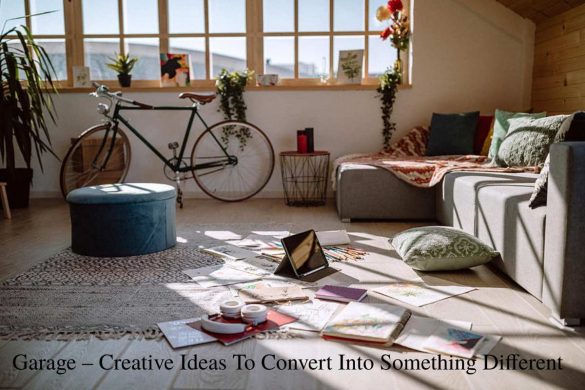 Garage – Creative Ideas To Convert Into Something Different