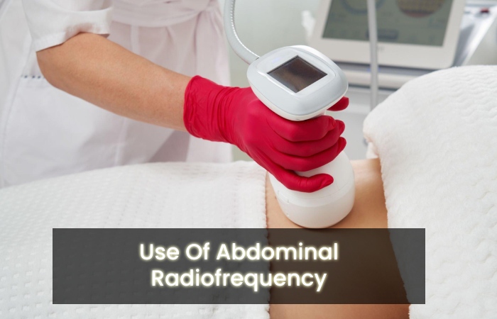 Use Of Abdominal Radiofrequency