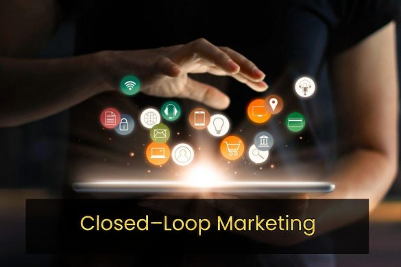 Closed–Loop Marketing