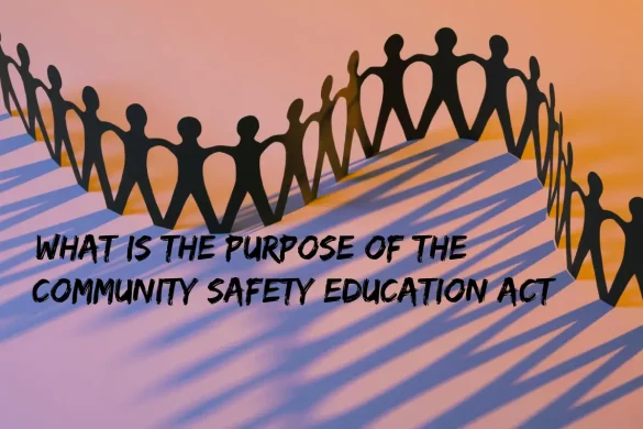 what is the purpose of the community safety education act